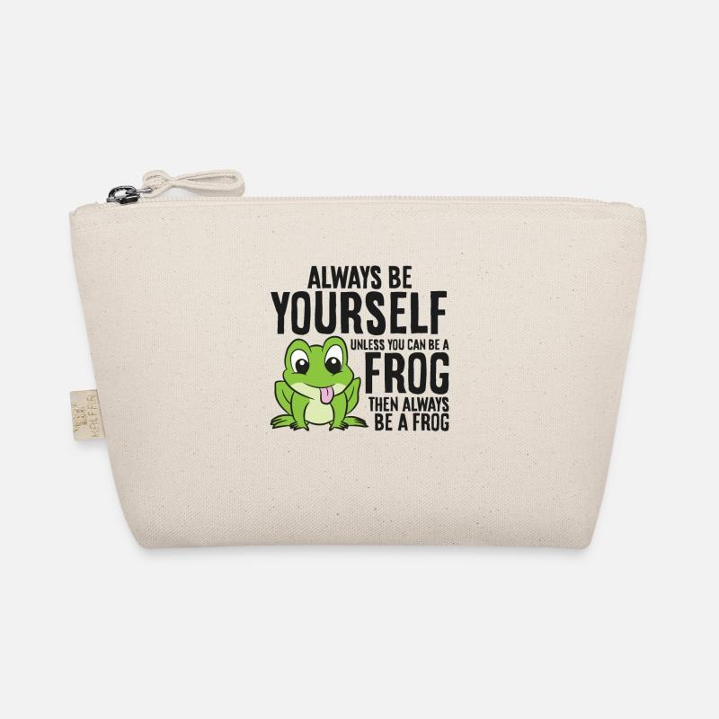 Always Be Yourself Unless You Can Be A Frog - Organic Pouch - nature