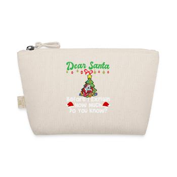 Dear Santa Before I Explain How Much Do You Know - Organic Pouch - nature - Front