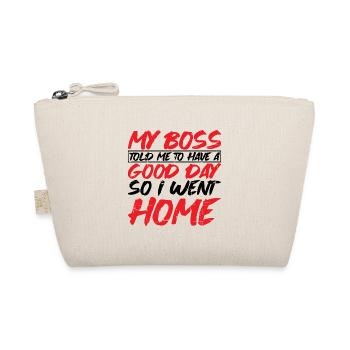 Mon patron m’a dit de passer une bonne journée. Alors je suis rentré chez moi 13 - Trousse biologique - nature - Devant