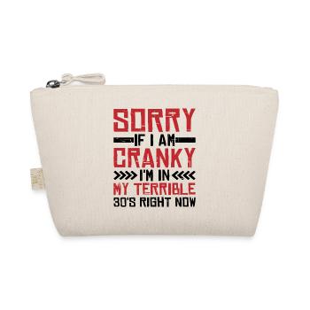 Sorry If I Am Cranky, I'm In My Terrible 30s Now19 - Organic Pouch - nature - Front