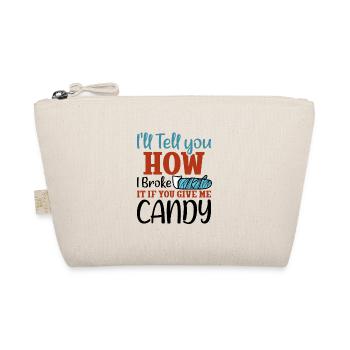I'll Tell You How I Broke It If You Give Me Candy - Bio-Täschchen - Natur - Vorne