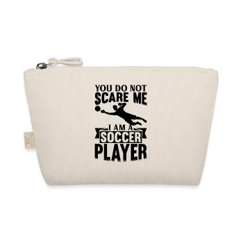 Soccer Lover - You Do Not Scare Me I Am A Soccer P - Organic Pouch - nature - Front