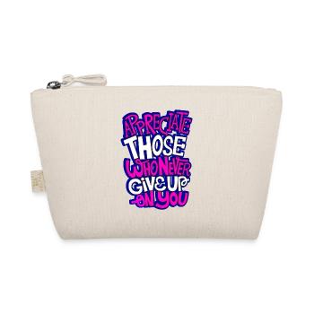 Appreciate those whonever give up on you - Organic Pouch - nature - Front