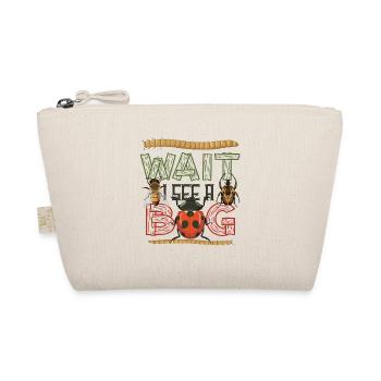 Wait, I see an insect - Organic Pouch - nature - Front