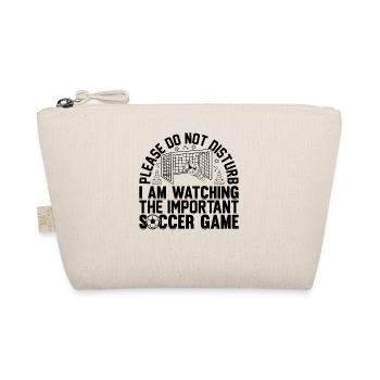 Do Not Disturb I Am Watching The Important Soccer - Bio-Täschchen - Natur - Vorne