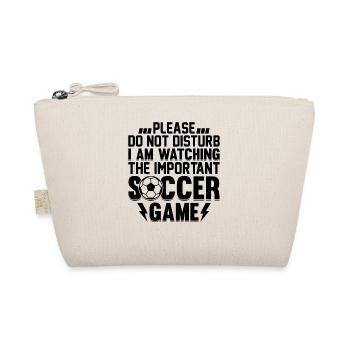 Soccer Lover I Am Watching The Important Soccer Ga - Organic Pouch - nature - Front