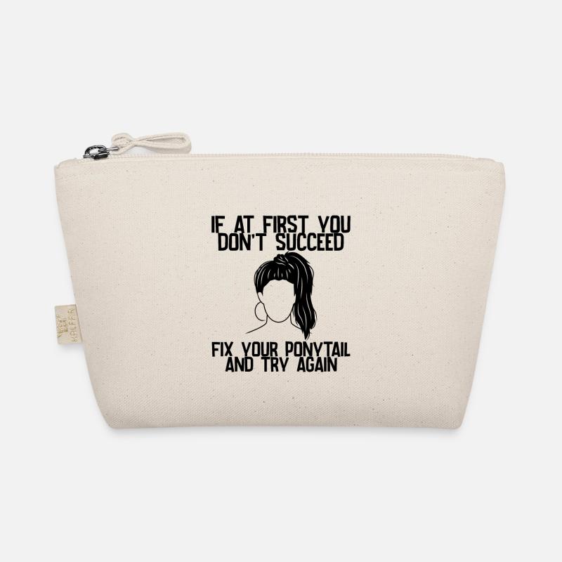 If At First You Don't Succeed, Fix Your Ponytail 1 Organic Pouch