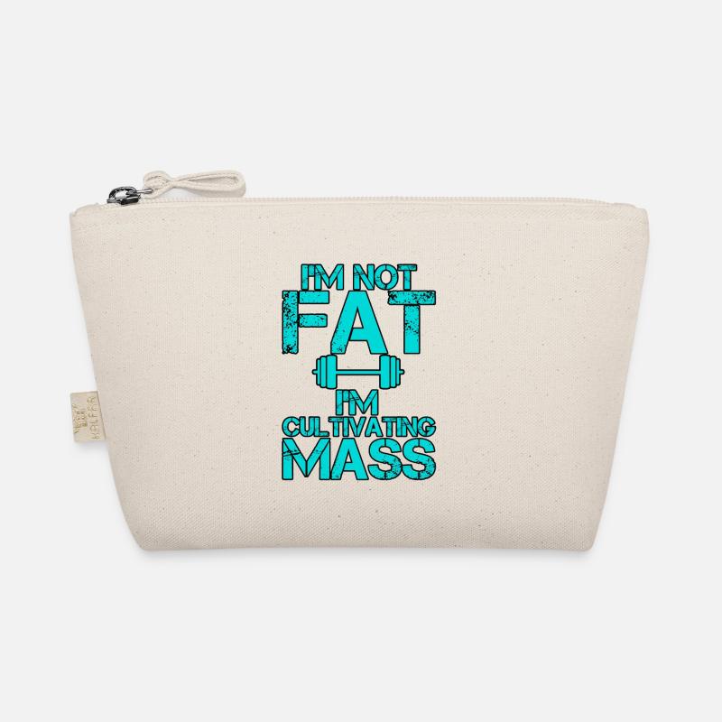 I'm Not Fat I'm Cultivating Mass 4 Organic Pouch