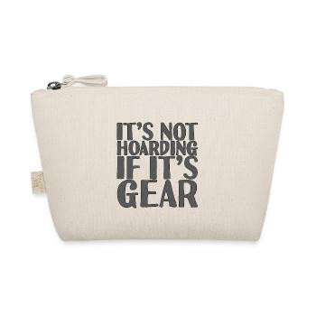 It's Not Hoarding If It's Gear 3 - Organic Pouch - nature - Front