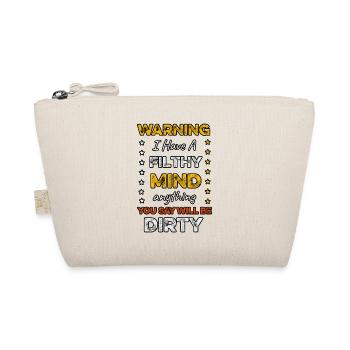 warning i have filthy mind anything you say will - Organic Pouch - nature - Front