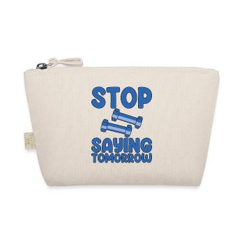 Stop Saying Tomorrow 2 - Organic Pouch - nature - Front