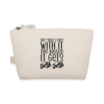 The More I Play With It, The Bigger It Gets 4 - Organic Pouch - nature - Front