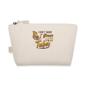I don't snore, I dream, I'm a tuba - Organic Pouch - nature - Front