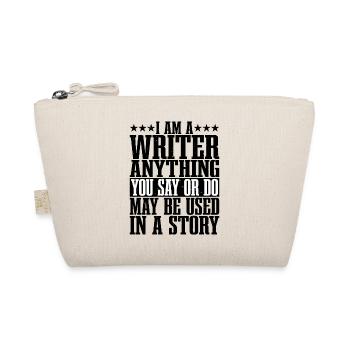 Anything You Say Or Do May Be Used In A Story 24 - Organic Pouch - nature - Front