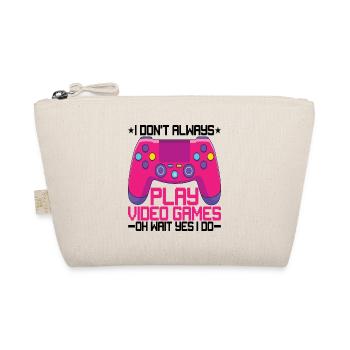 I Don't Always Play Video Games Oh Wait Yes I Do - Bio-Täschchen - Natur - Vorne
