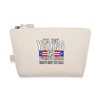 I'm not yelling I'm Puerto Rican That's - Organic Pouch - nature - Front