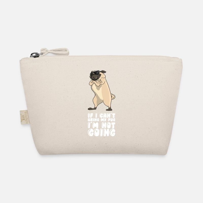 If I Can't Bring My Pug Im Not Going Organic Pouch
