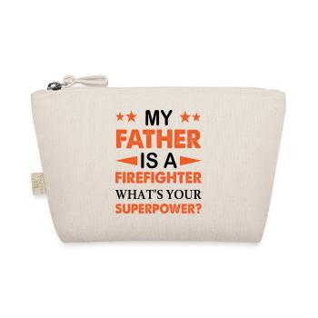 My Father Is A Firefighter What's Your Superpower - Bio-Täschchen - Natur - Vorne
