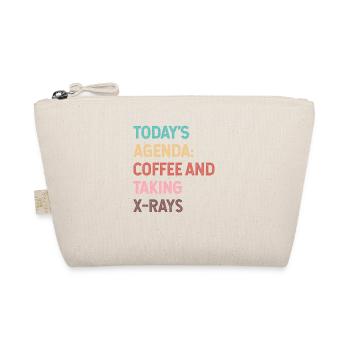 Todays Agenda Coffee And Taking X-Rays - Organic Pouch - nature - Front