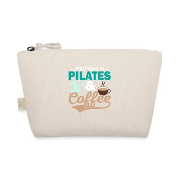 All I Need Is Pilates & Coffee Exercise Fitness - Organic Pouch - nature - Front