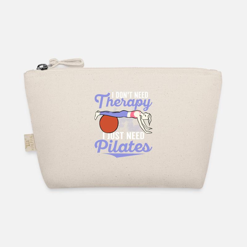 I Don't Need Therapy I Just Need Pilates Exercise Organic Pouch