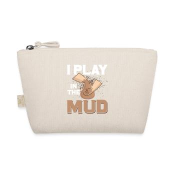 I Play In The Mud Ceramics Artist Pottery - Organic Pouch - nature - Front