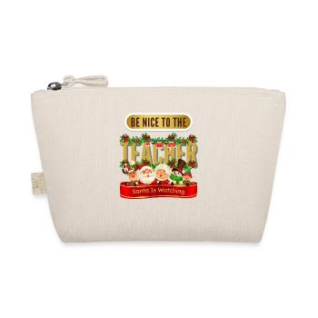 Be Nice To The Teacher Santa Is Watching - Organic Pouch - nature - Front