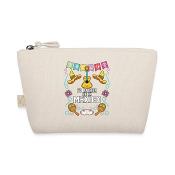 I'd Rather Be In Mexico Pride Country Mexican Life - Organic Pouch - nature - Front