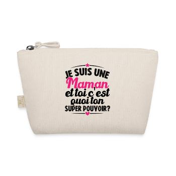 Je suis maman et toi c'est quoi ton super pouvoir? - Trousse biologique - nature - Devant