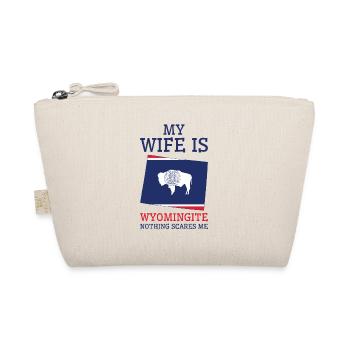 Nothing Scares Me Wyomingite Wife Wyoming - Organic Pouch - nature - Front