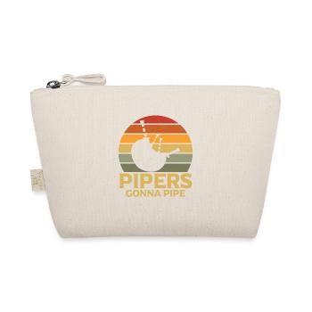 Pipers Gonna Pipe Bagpiper Scotsman Bagpiping - Organic Pouch - nature - Front