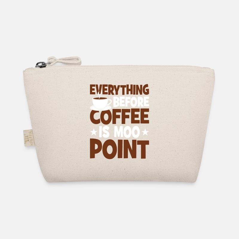 Everything before coffee is Moo Point Organic Pouch