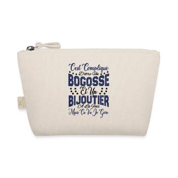 c'est compliqué d'être un Bogosse et un Bijoutier. - Trousse biologique - nature - Devant