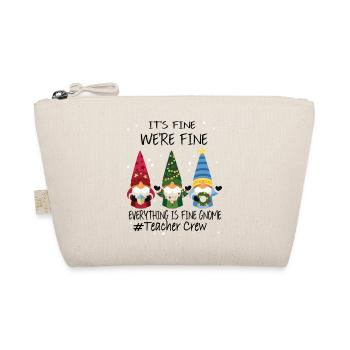 It's Fine We're Fine Everything Is Fine Gnome - Organic Pouch - nature - Front