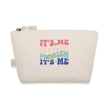 Funny quote It's Me Hi, I'm the problem - Organic Pouch - nature - Front