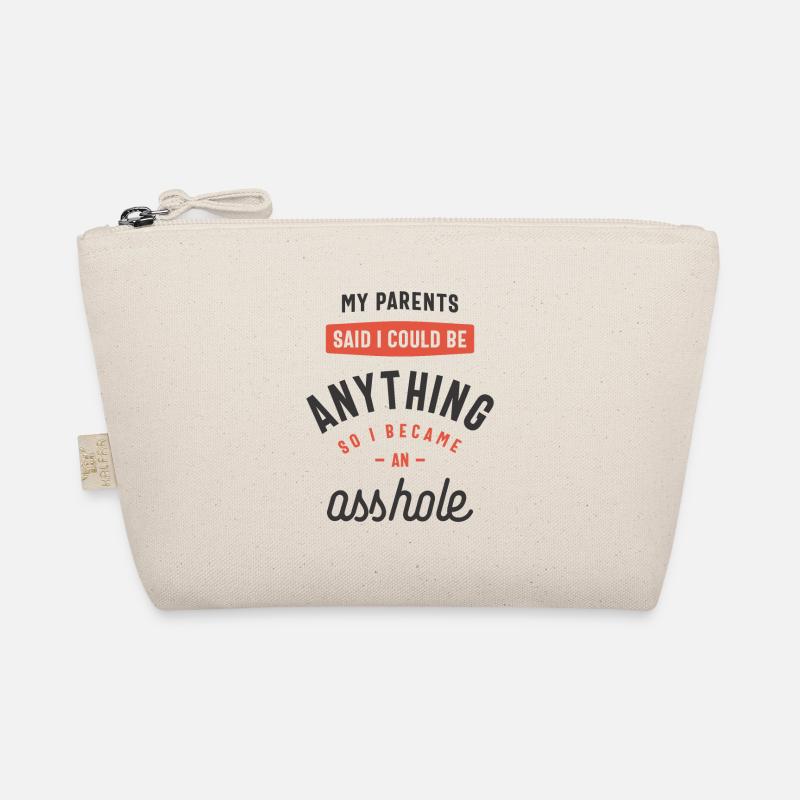 My Parents Said I Could Be Anything Funny Sarcasm Organic Pouch