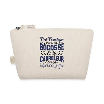 c'est compliqué d'être un Bogosse et un Carreleur. - Trousse biologique - nature - Devant