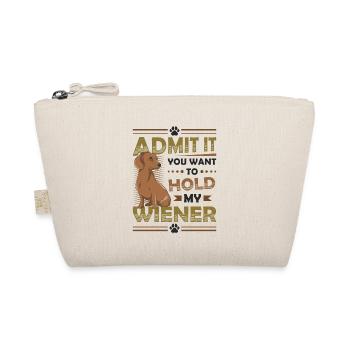 Admit It You Want To Hold My Viennese Dachshund - Organic Pouch - nature - Front