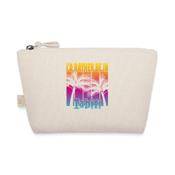 I'd rather be in Tahiti - Organic Pouch - nature - Front