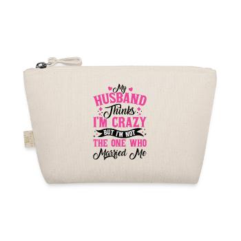 Crazy Wife Husband Gift Funny - Organic Pouch - nature - Front