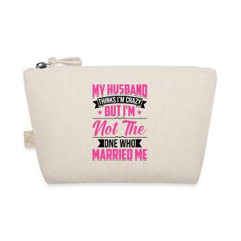 Crazy Wife Husband Gift Funny - Organic Pouch - nature - Front