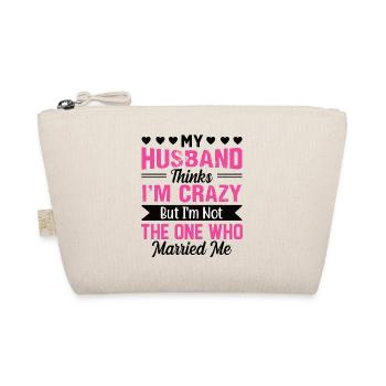 Crazy Wife Husband Gift Funny - Organic Pouch - nature - Front