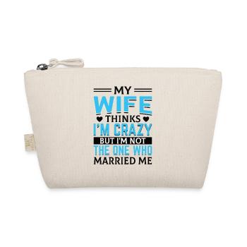 Crazy Wife Husband Gift Funny - Organic Pouch - nature - Front