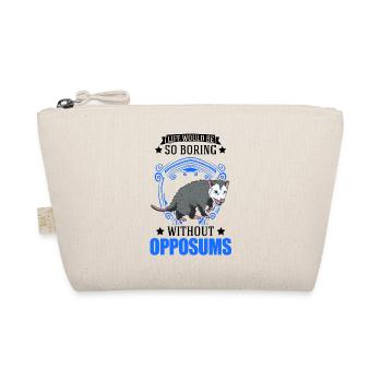 Life would be so boring without Opossums - Organic Pouch - nature - Front