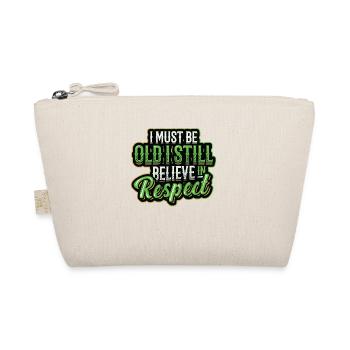 I must be old, I believe in respect - Organic Pouch - nature - Front