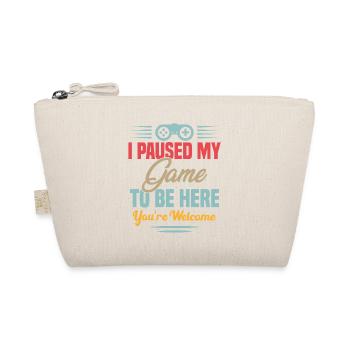 I paused my game to be here - Organic Pouch - nature - Front
