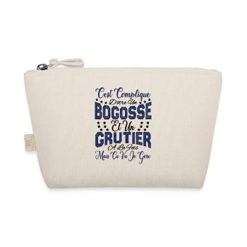 c'est compliqué d'être un Bogosse et un Grutier. - Trousse biologique - nature - Devant