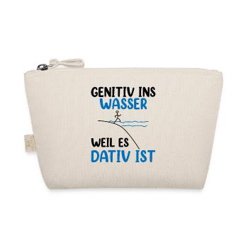Genitiv Ins Wasser Weil Es Dativ Ist - Bio-Täschchen - Natur - Vorne