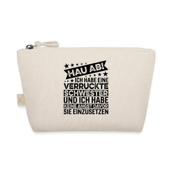 Hau Ab Ich Habe Eine Verrückte Schwester - Bio-Täschchen - Natur - Vorne
