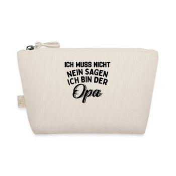 Ich Muss Nicht Nein Sagen Ich Bin Der Opa - Bio-Täschchen - Natur - Vorne